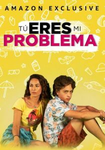 Tú eres mi problema (Фильм )
